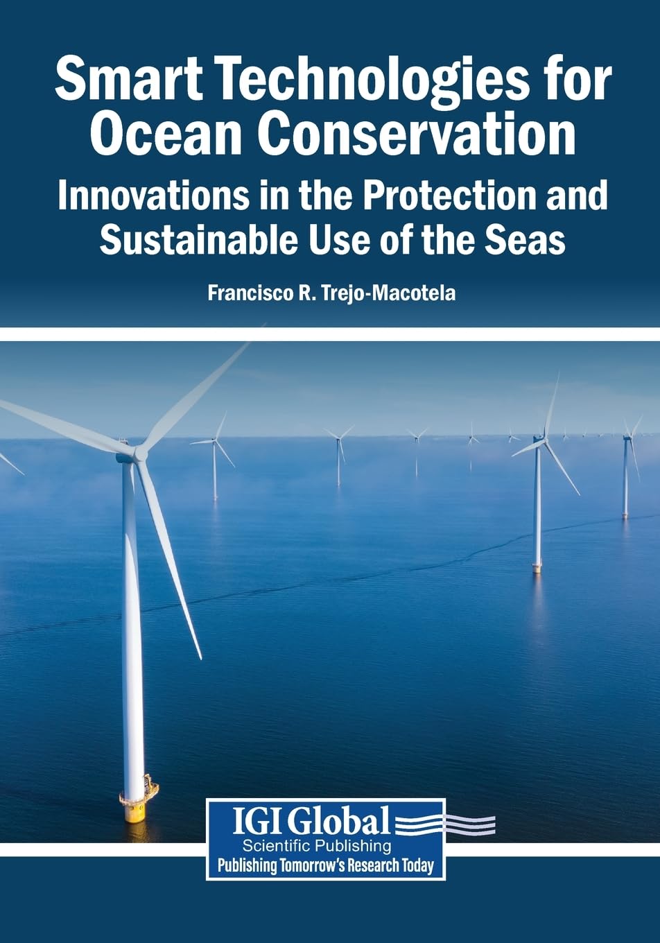 Smart Technologies for Ocean Conservation: Innovations in the Protection and Sustainable Use of the Seas