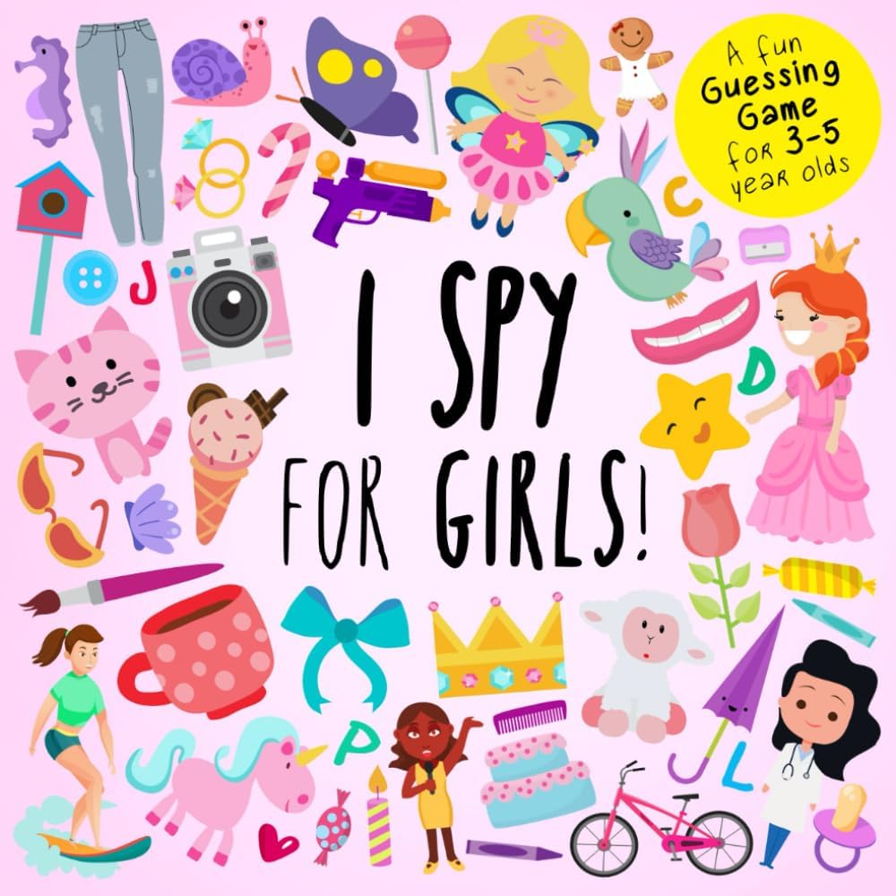 I Spy - For Girls!: A Fun Guessing Game for 3-5 Year Olds