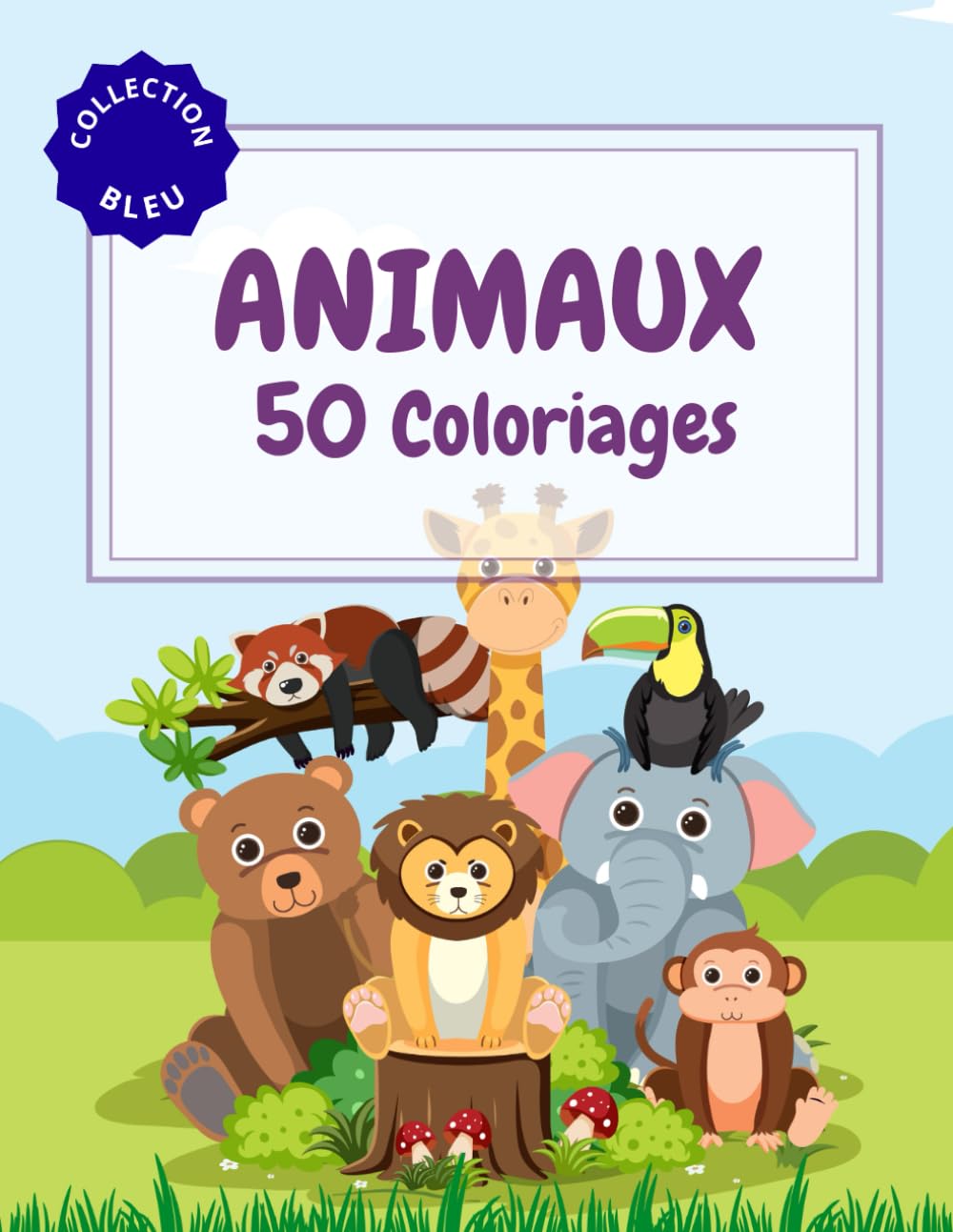 50 Coloriages d'Animaux I Savane I Forêt I Désert I Mer I Montagne (Coloring Books - 4 Collections)