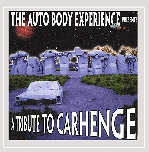 A Tribute to Carhenge by The Auto Body Experience (1999-07-28)