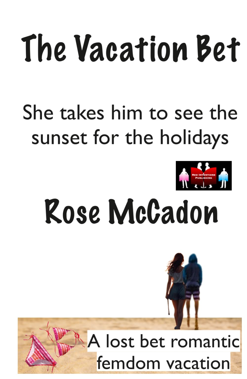 The Vacation Bet - She takes him to see the sunset for the holidays: A lost bet romantic femdom vacation (The Vacation Bet : A lost bet romantic femdom vacation)