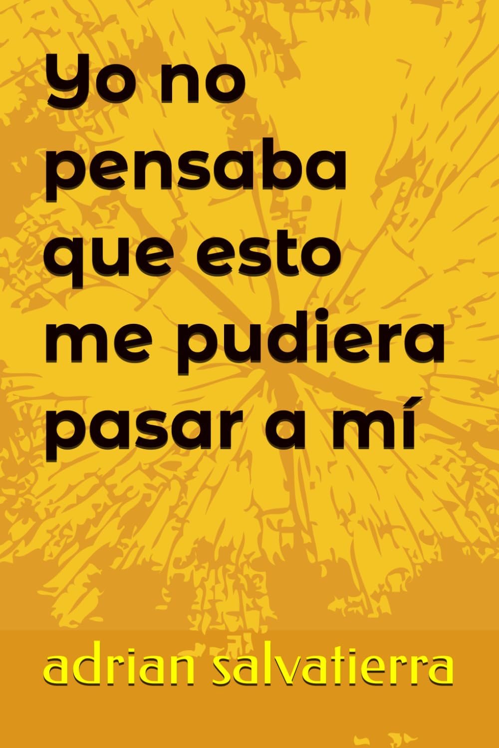 Yo no pensaba que esto me pudiera pasar a mí: EL DÍA QUE DIJE NO