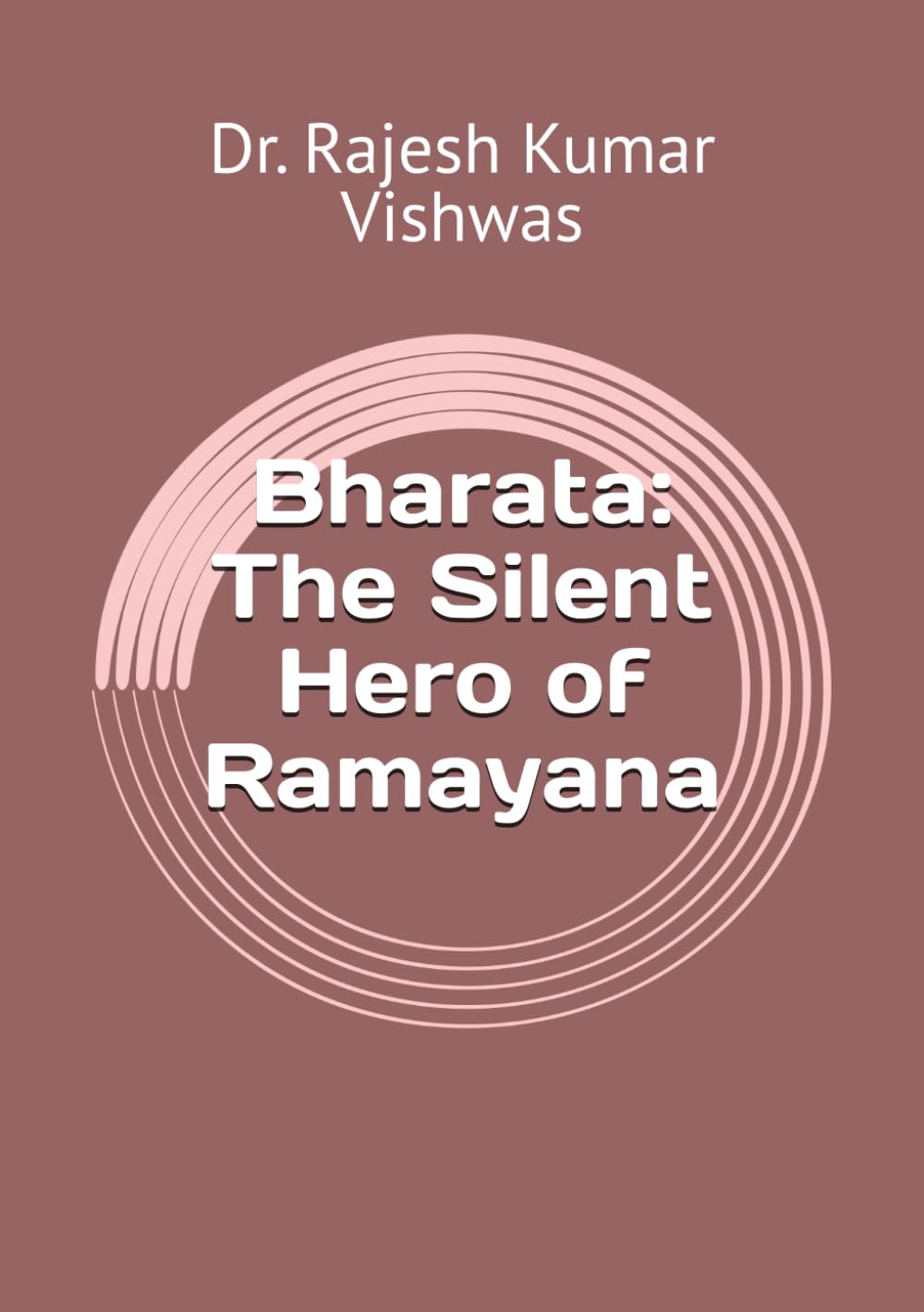 Bharata: The Silent Hero of Ramayana