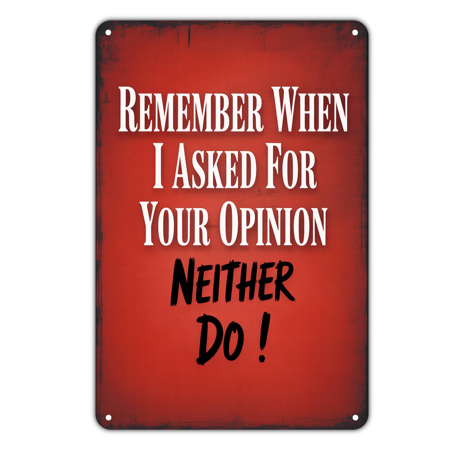 Sarcastic Opinion Remember When I Asked Tin Sign Vintage Funny Quote Metal Sign Print Aesthetic Metal Tin Sign 8X12 Inch
