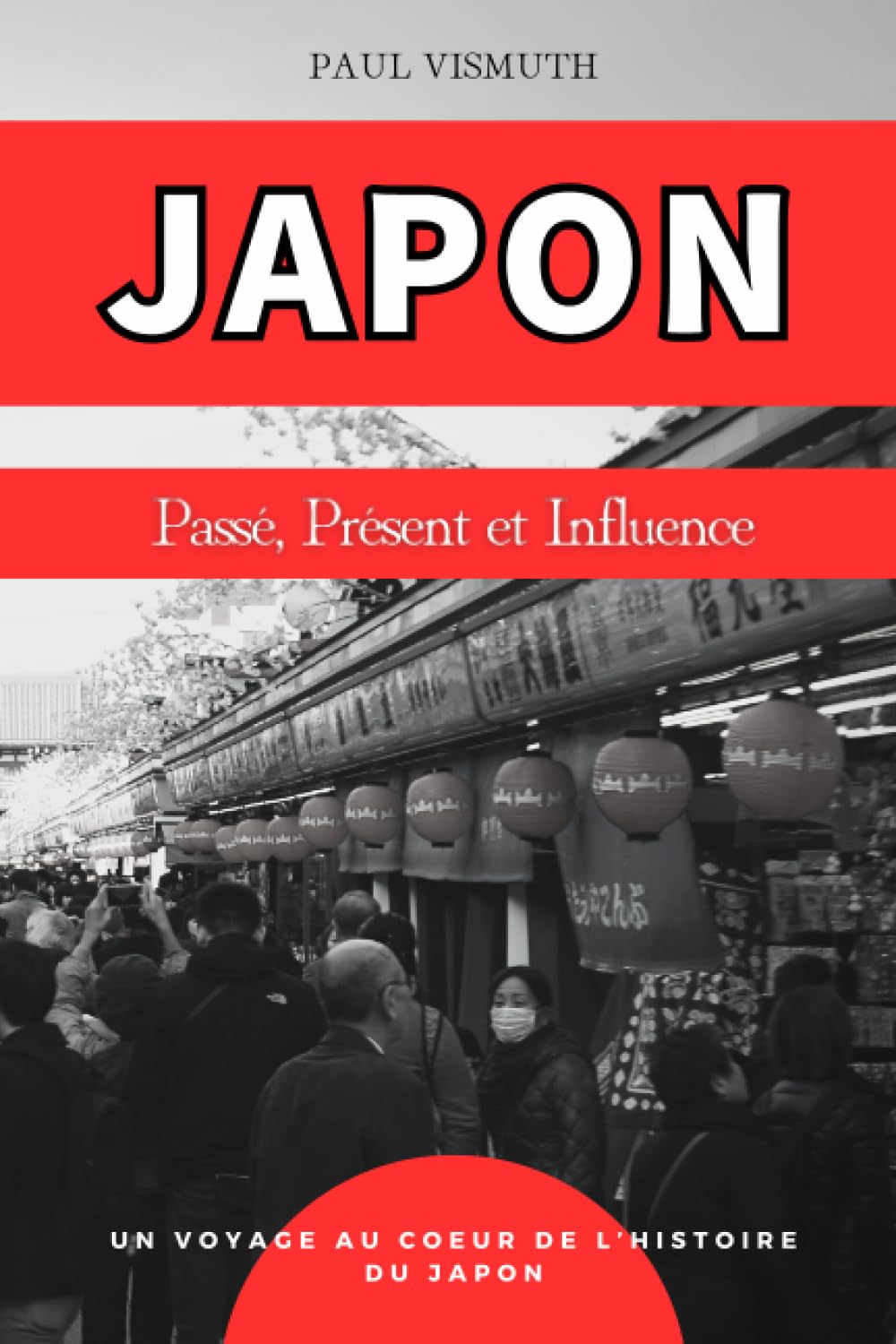 JAPON: Passé, Présent et Influence. Livre sur l'histoire du japon