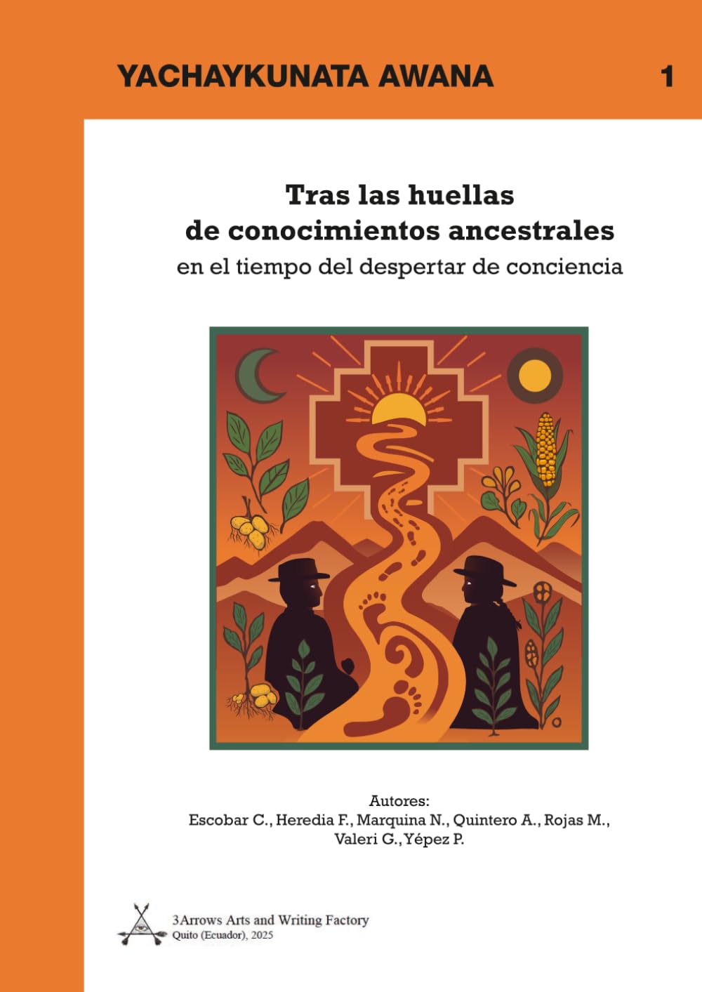 Tras las huellas de conocimientos ancestrales en el tiempo del despertar de la consciencia (Yachaykunata Awana)