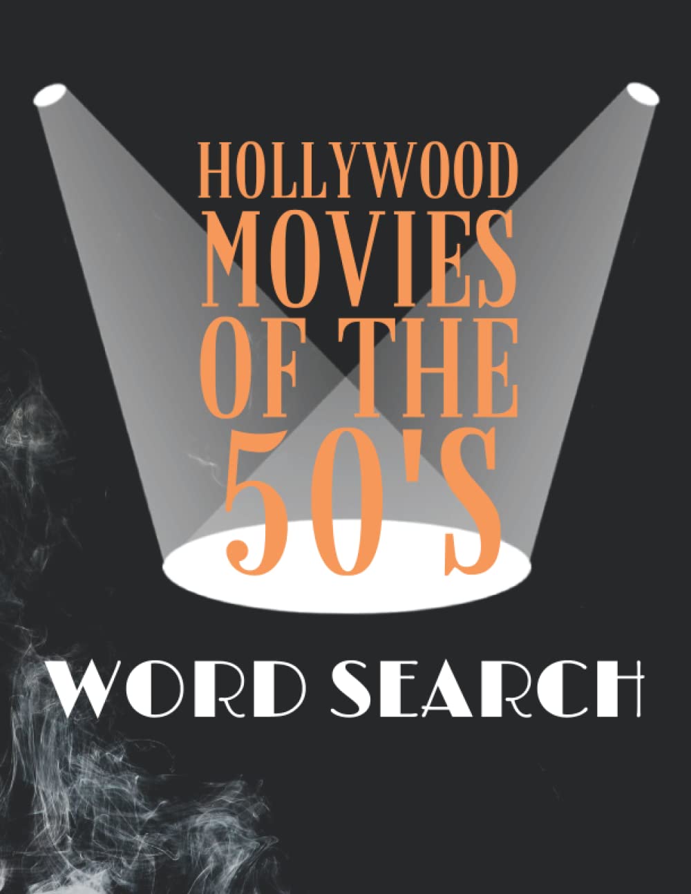 Hollywood Movies of the 50s Word Search: 1950's Word Find for all ages, 1950s Wordsearch fun. cinema films from the Fifties (Movie Word Searches)