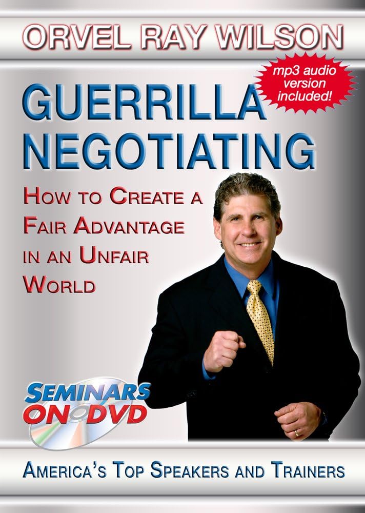 Guerrilla Negotiating - How to Create a Fair Advantage in an Unfair World - Seminars On Demand Negotiation Skills Business Training Video - Speaker Orvel Ray Wilson - Includes Streaming Video + DVD + Streaming Audio + MP3 Audio - Works on All Devices