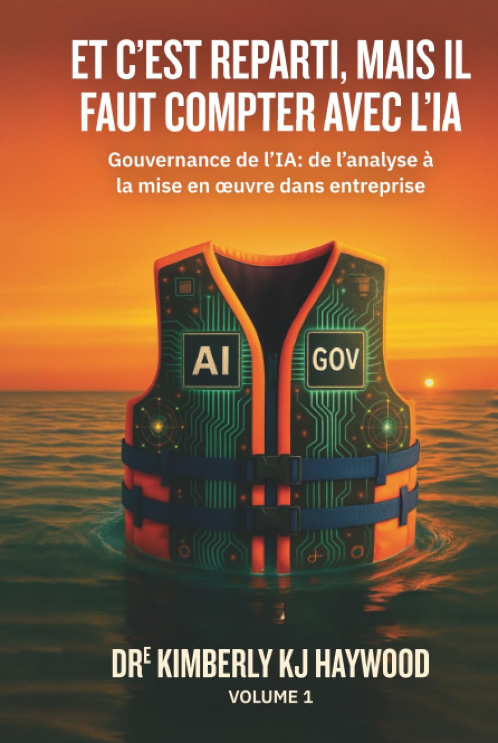 Et c’est reparti, mais il faut compter avec l’IA: Gouvernance de l’ia: de l’analyse à la mise en œuvre dans entreprise