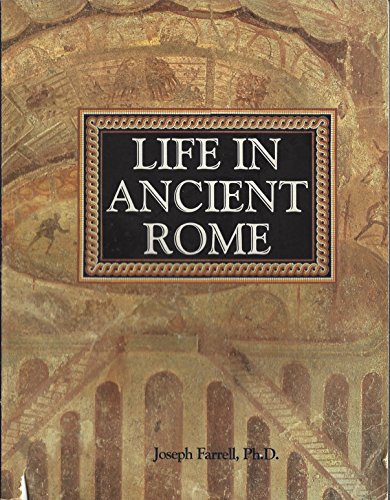 Life in Ancient Rome By Joseph Farrell