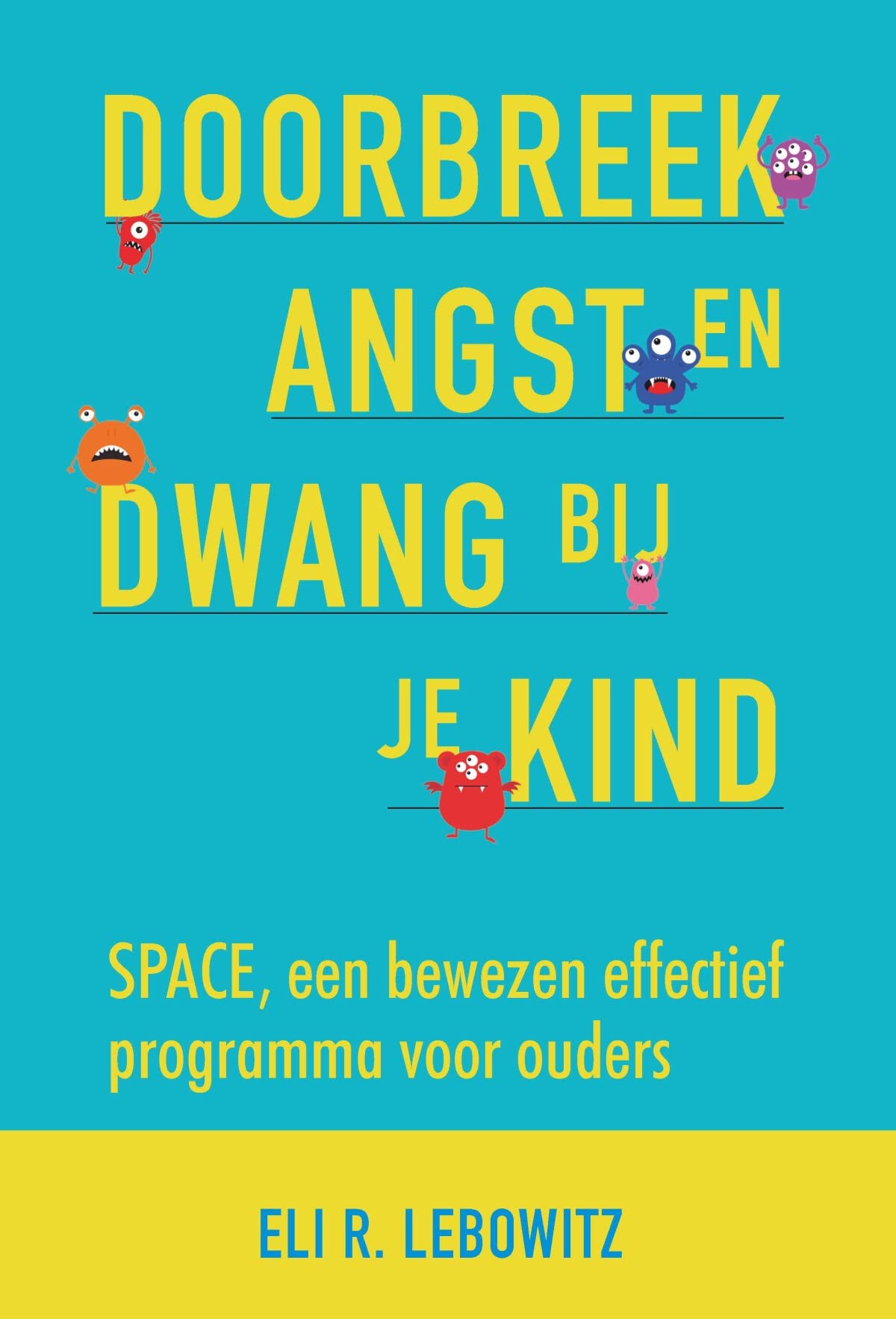 Doorbreek angst en dwang bij je kind: SPACE, een bewezen effectief programma voor ouders