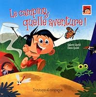 Camping, quelle aventure !(Le) 2896867740 Book Cover