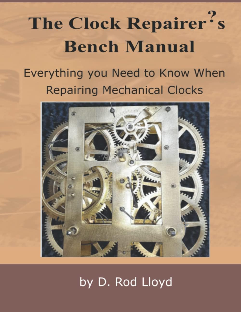 The Clock Repairer?s Bench Manual: Everything you need to know When Repairing Mechanical Clocks (Clock Repair you can Follow Along)