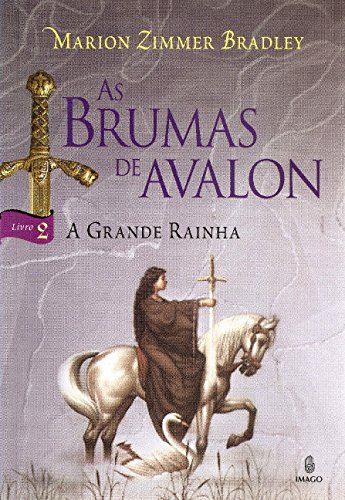 As Brumas de Avalon: A Grande Rainha (Volume 2)