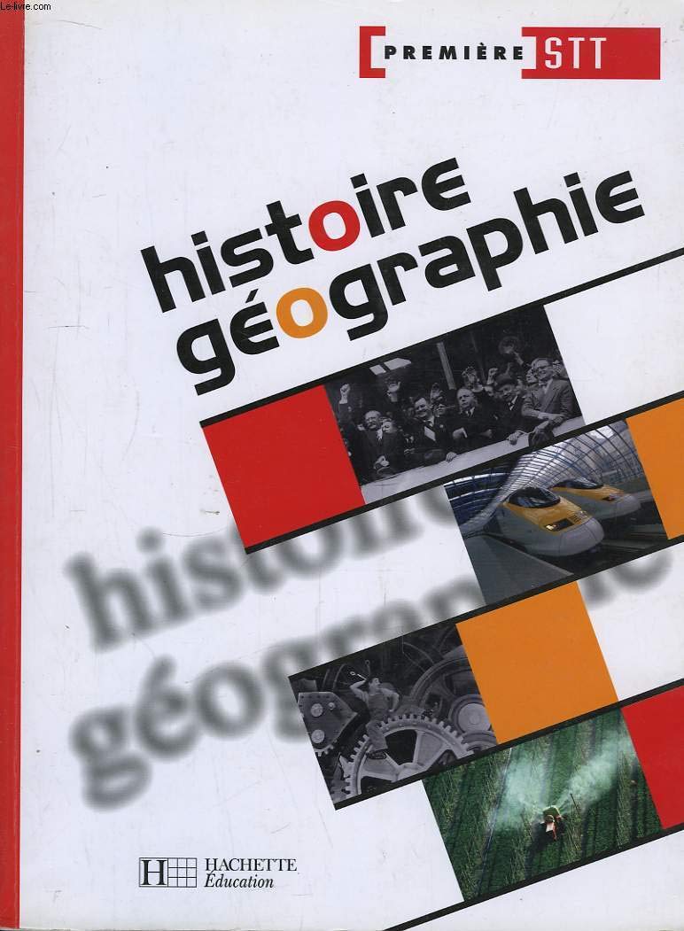 Histoire Géographie 1ère STT le livre méthode pour réussir tous les devoirs
