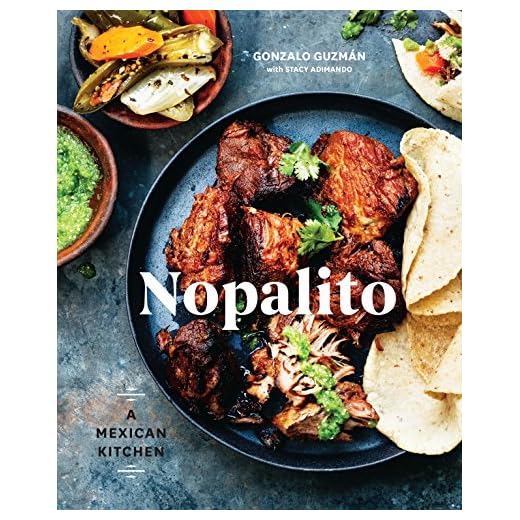 Nopalito: A Mexican Kitchen [A Cookbook]