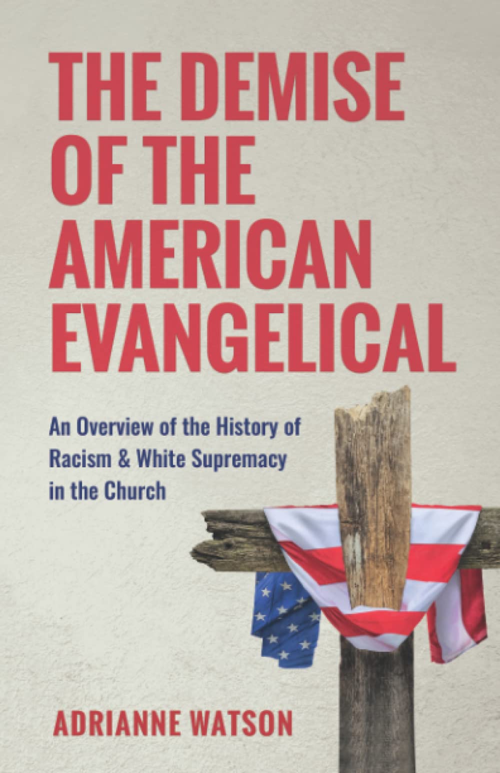The Demise of the American Evangelical: An Overview of the History of Racism and White Supremacy in the Church
