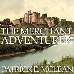 The Merchant Adventurer Audiobook By Patrick E. McLean cover art