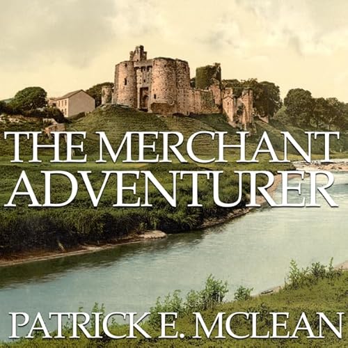 The Merchant Adventurer Audiolivro Por Patrick E. McLean capa