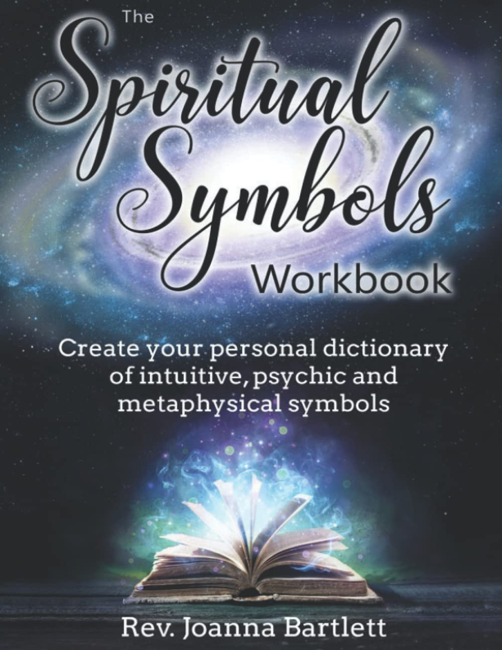 The Spiritual Symbols Workbook: Create your personal dictionary of intuitive, psychic and metaphysical symbols