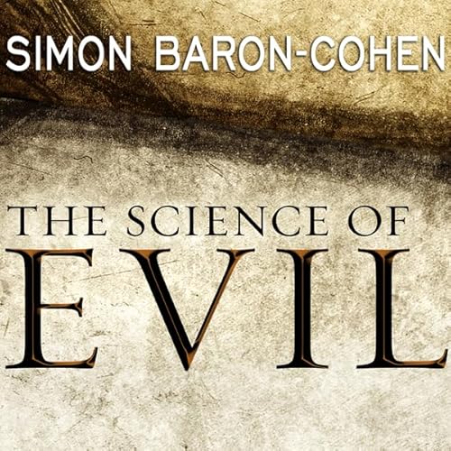 The Science of Evil Audiolivro Por Simon Baron-Cohen capa