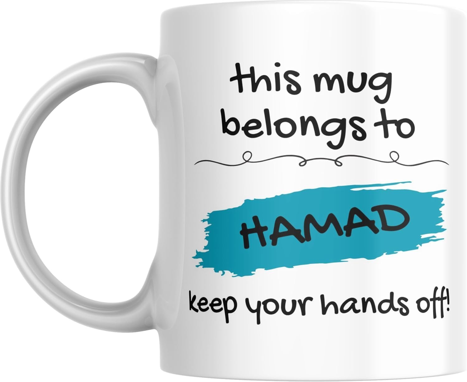 RYN® This Mug Belongs to Me, Keep Your Hands Off! Coffee Mug, 11oz, Variety of Names to Choose From, For Home or Office HAMAD