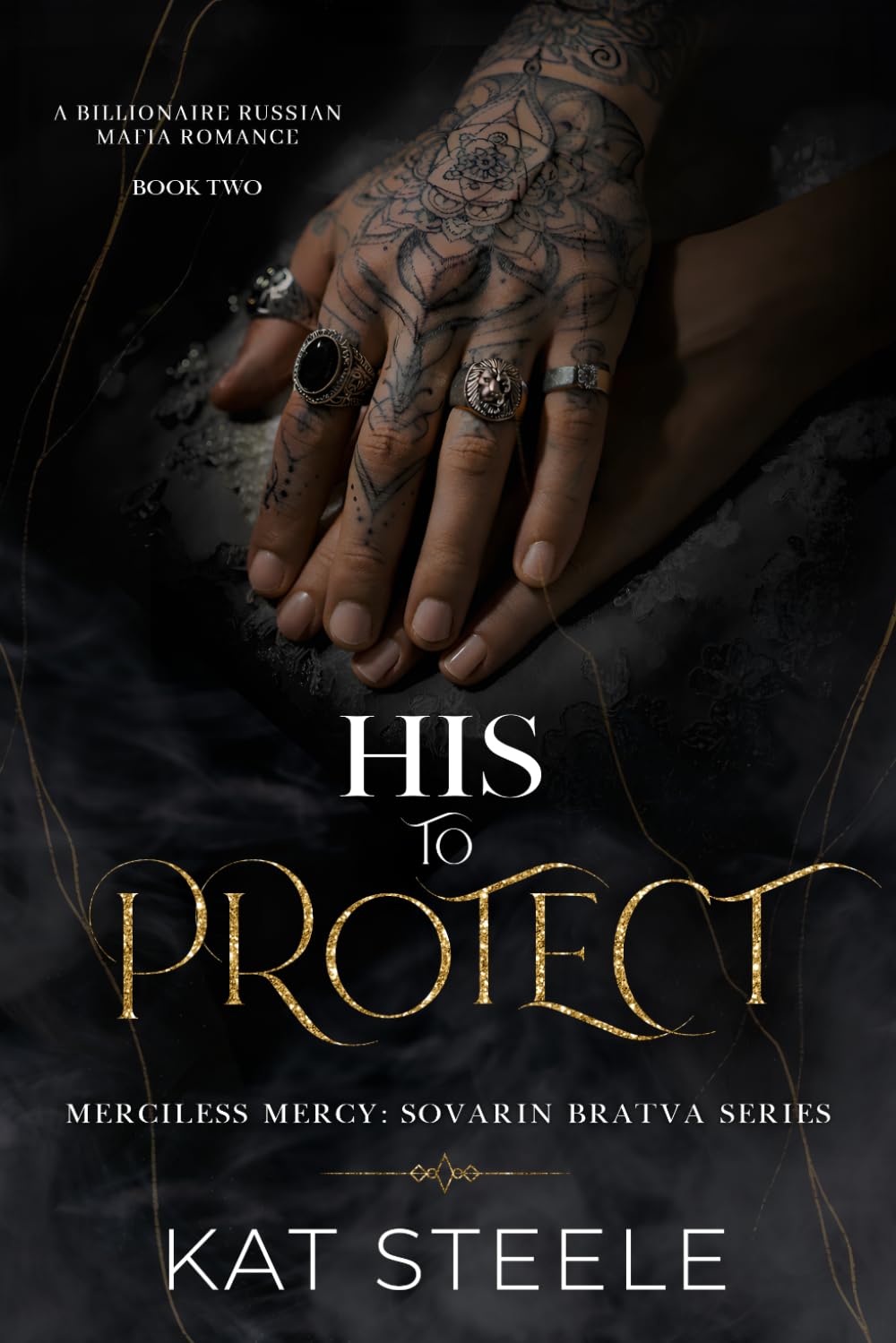 His to Protect: A Billionaire Mafia Romance (Merciless Mercy: Sovarin Bratva Series)