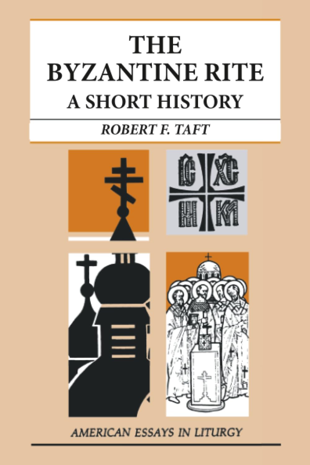 The Byzantine Rite: A Short History (American Essays in Liturgy)
