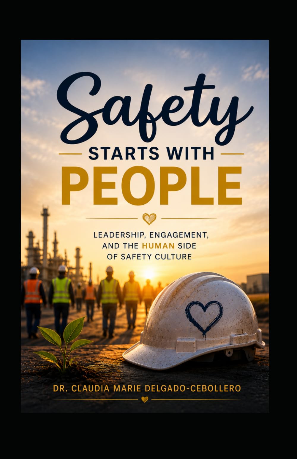 Safety Starts With People: Leadership, Engagement and the Human Side of Safety Culture