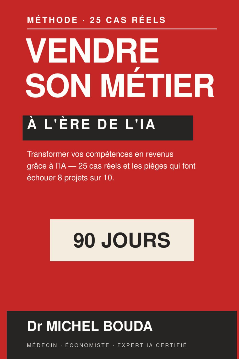 VENDRE SON MÉTIER À L’ÈRE DE L’IA: Transformer vos compétences en revenus grâce à l’IA
