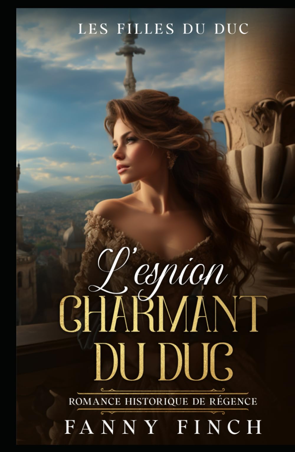 L'Espion Charmant Du Duc: Romance Historique De Régence (Les Filles du Duc)