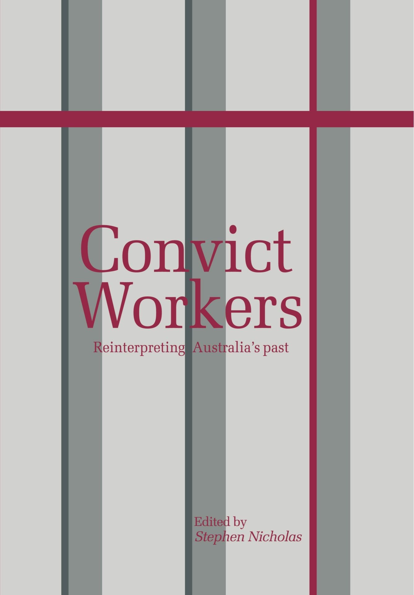 Convict Workers: Reinterpreting Australia's Past (Studies in Australian History)