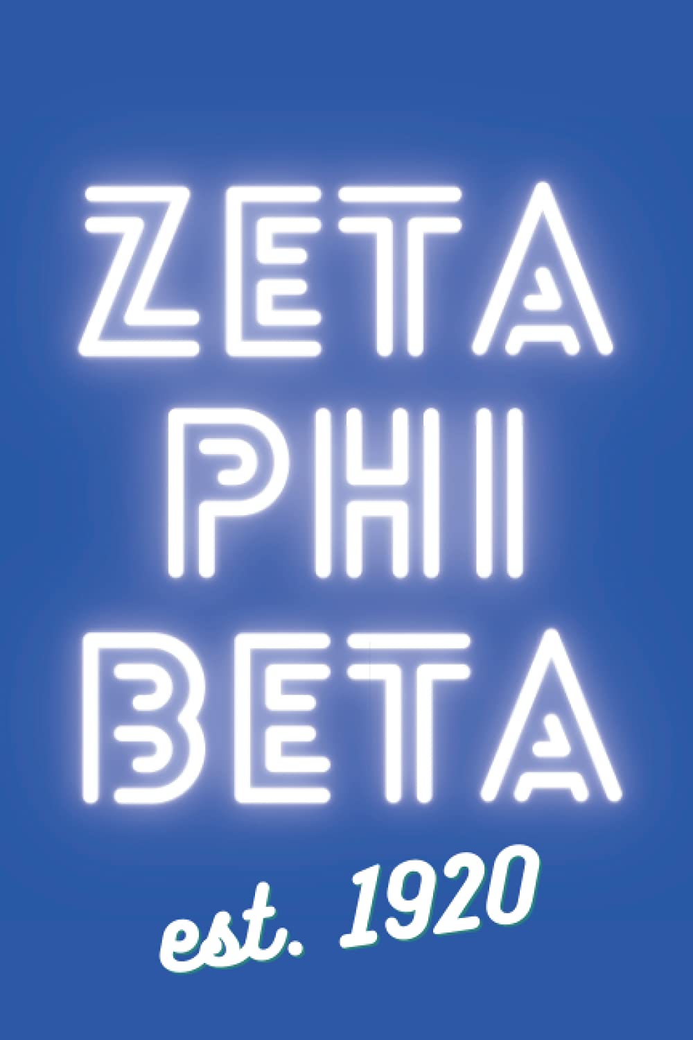 Zeta Phi Beta Est. 1920 : Zeta Phi Beta Women Paraphernalia Sorority 1920 ΖΦΒ Journal, Notebook, Gift Diary, Organizer, Composition: Zeta Phi Beta ... and White Paraphernalia Gift Intake Probate