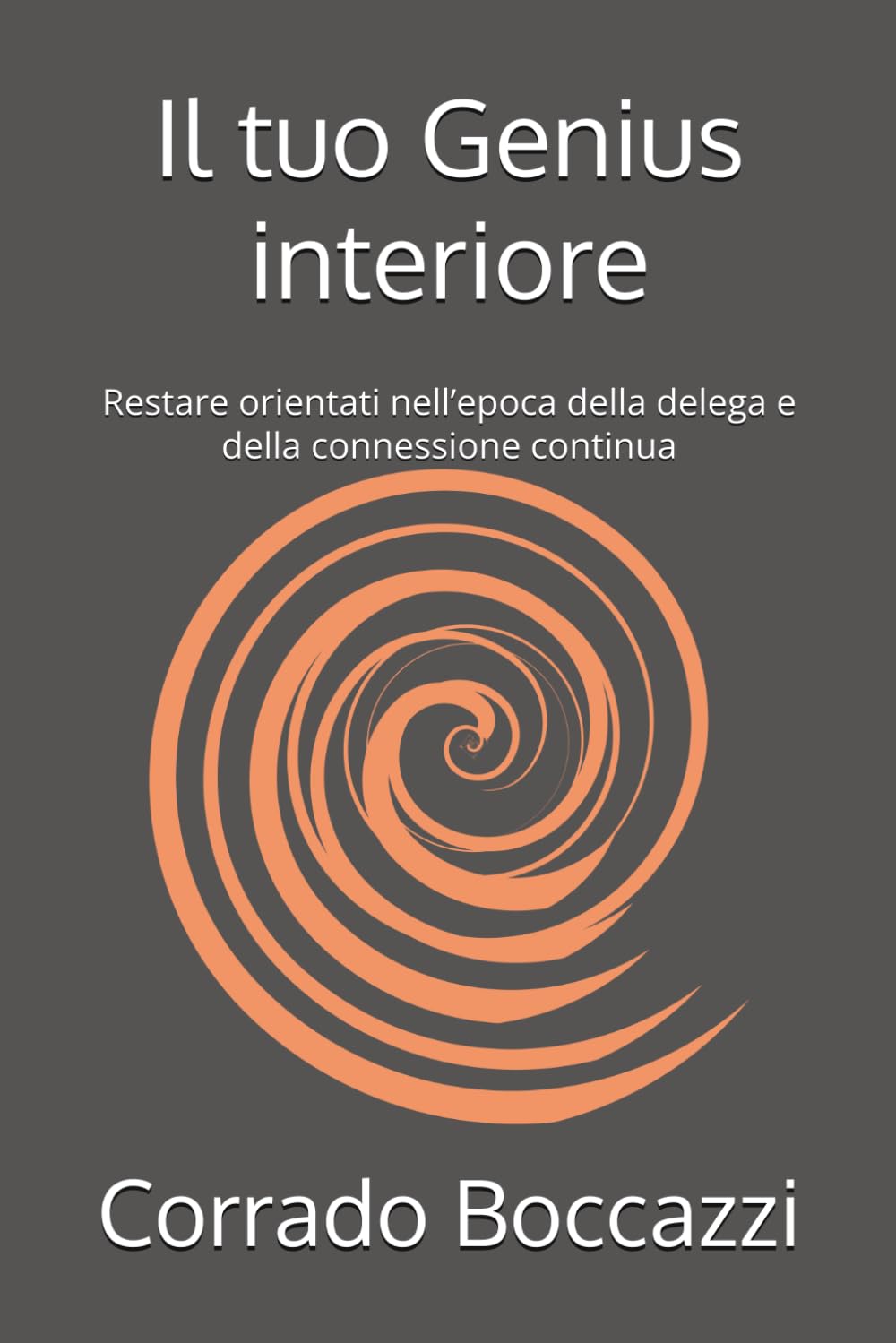 Il tuo Genius interiore: Restare orientati nell’epoca della delega e della connessione continua