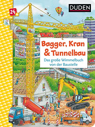 Duden 24+: Bagger, Kran und Tunnelbau. Das große Wimmelbuch von der Baustelle (DUDEN Pappbilderbüc Duden 24+: Bagger, Kran und Tunnelbau. Das große Wimmelbuch von der Baustelle (DUDEN Pappbilderbüc