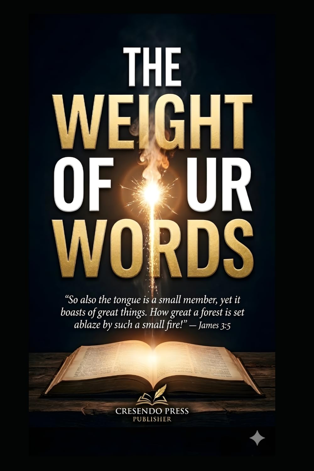 The Weight of Our Words: A Biblical Guide to Speaking Life in a Culture of Noise