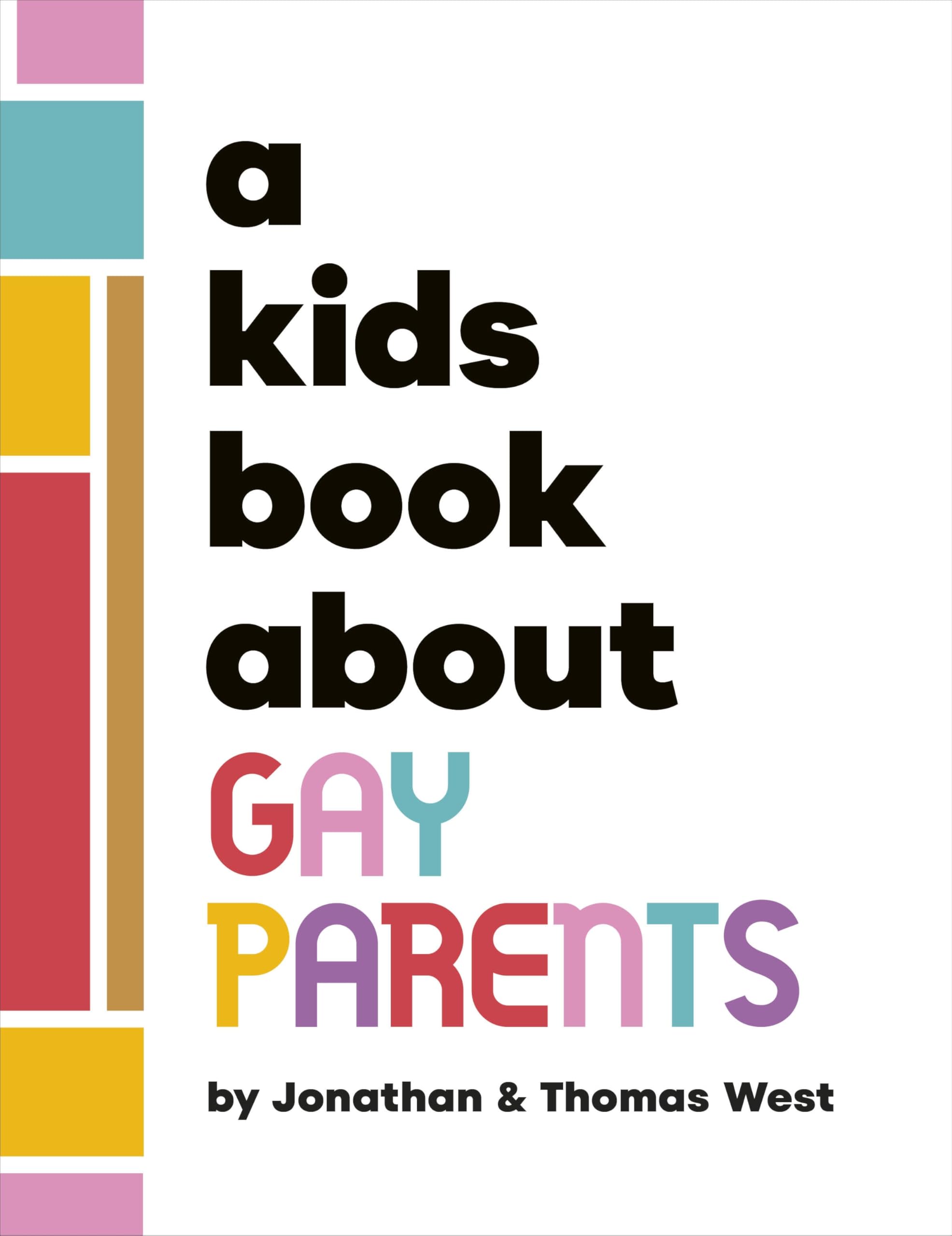 A Kids Book About Gay Parents by Jonathan West, Thomas West - 9780241743607