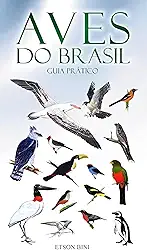 Aves Do Brasil - Guia Pratico