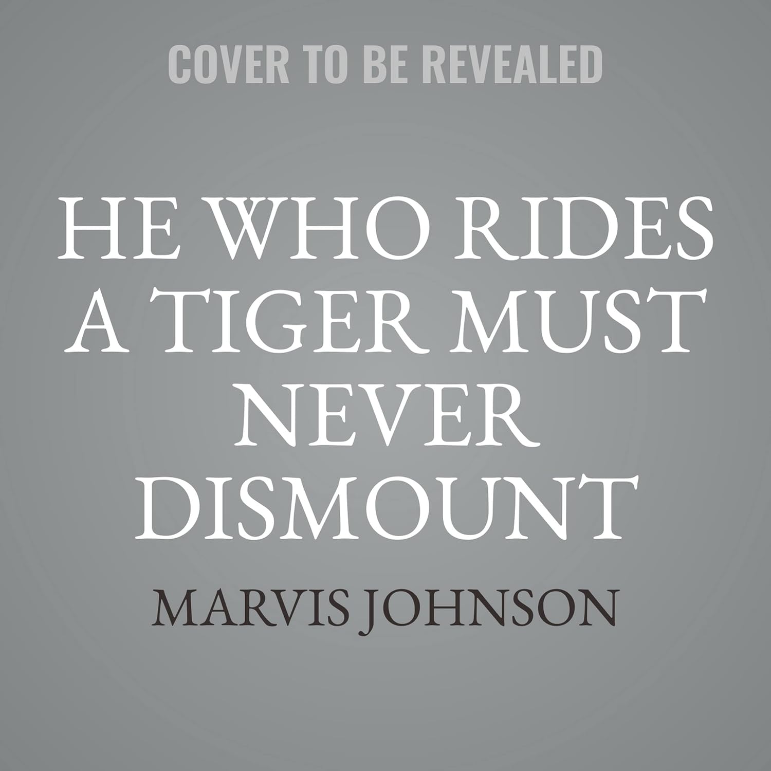 He Who Rides a Tiger Must Never Dismount A Survival Guide for the Mind