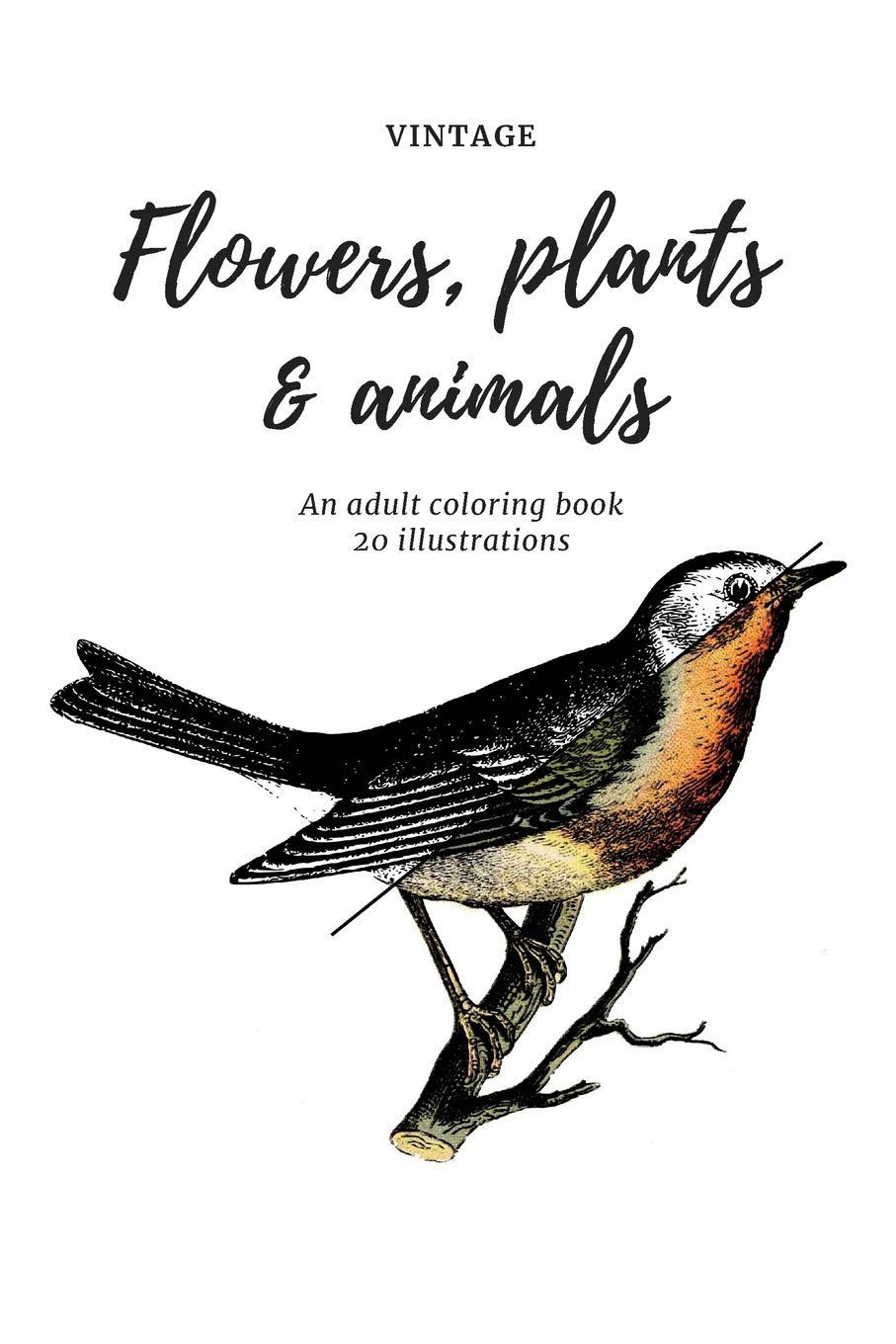 Flowers, plants and animals coloring book: coloring book for adults - 20 illustrations - vintage