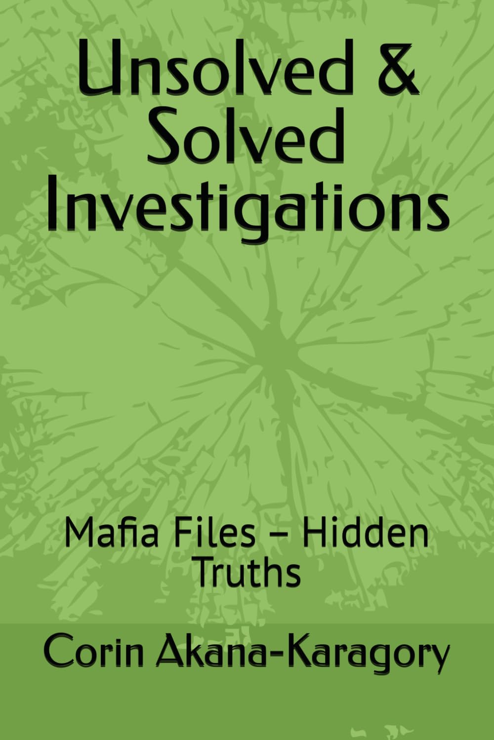 Unsolved & Solved Investigations: Mafia Files – Hidden Truths