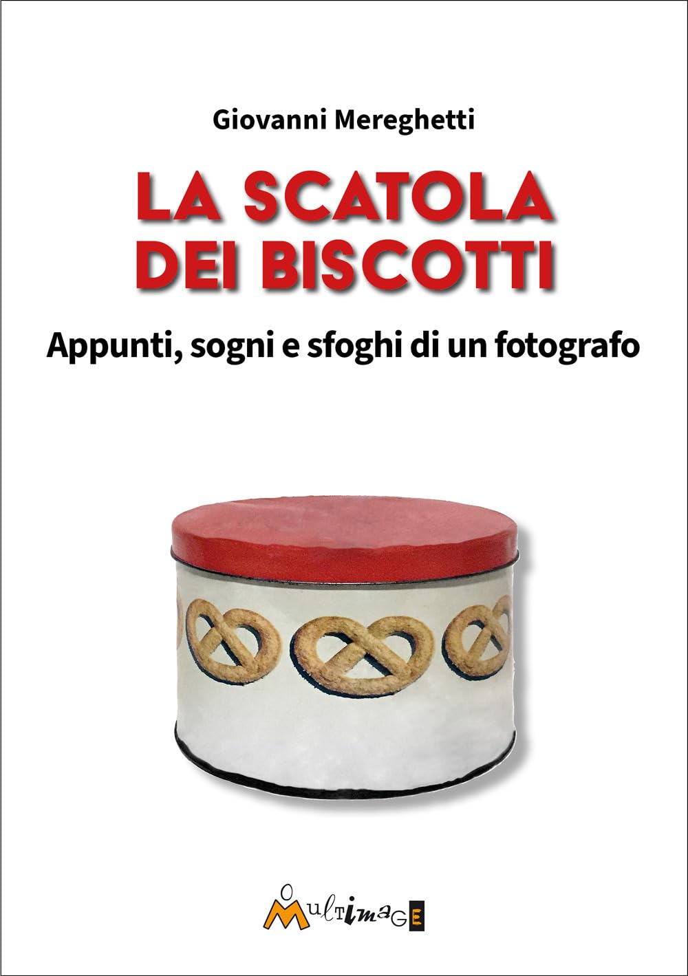 La Scatola Dei Biscotti. Appunti, Sogni E Sfoghi Di Un Fotografo - 4