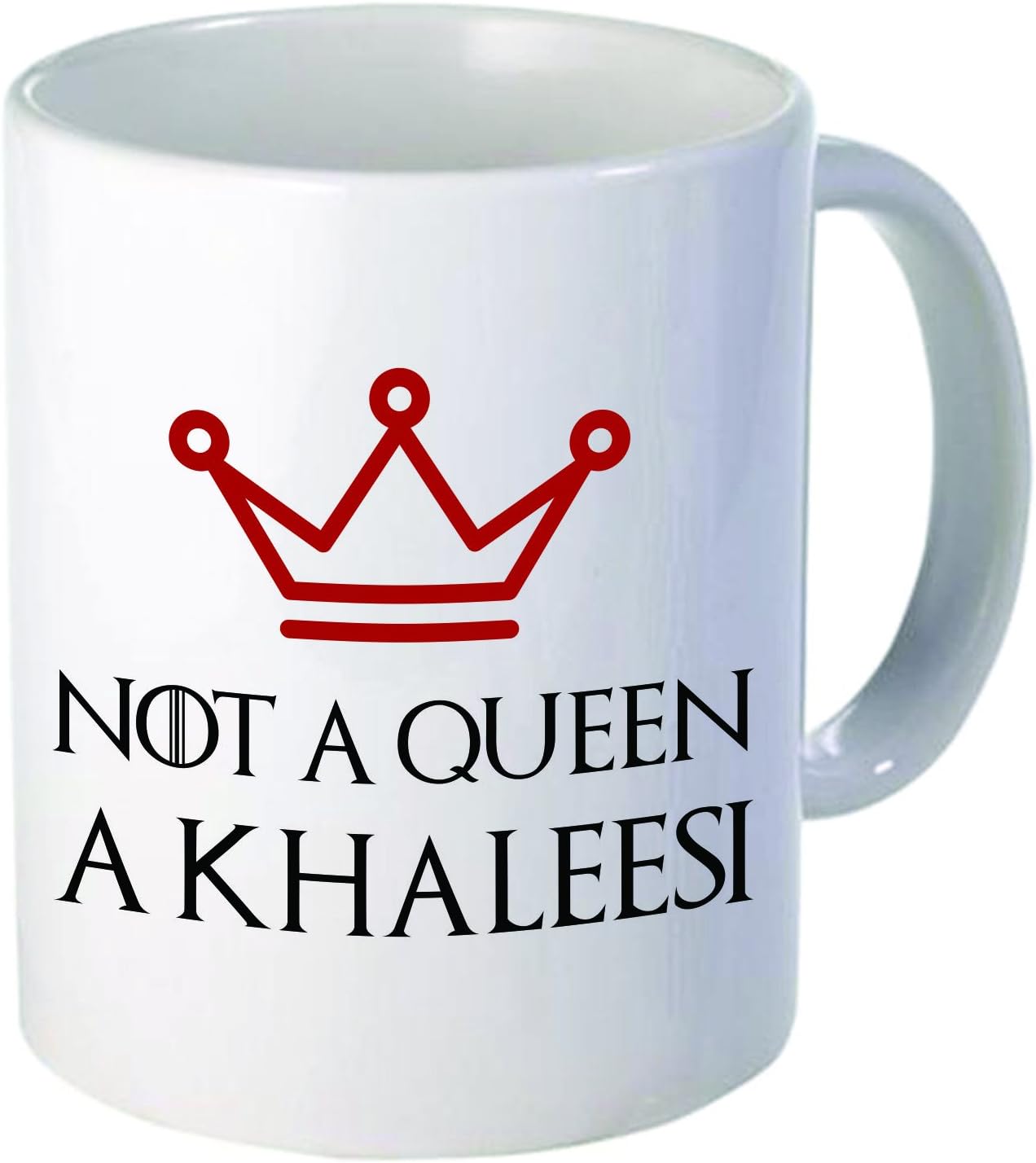 Funny "Not a Queen, A Khaleesi", 11OZ Coffee Mug Novelty, Office, Job. By Aviento