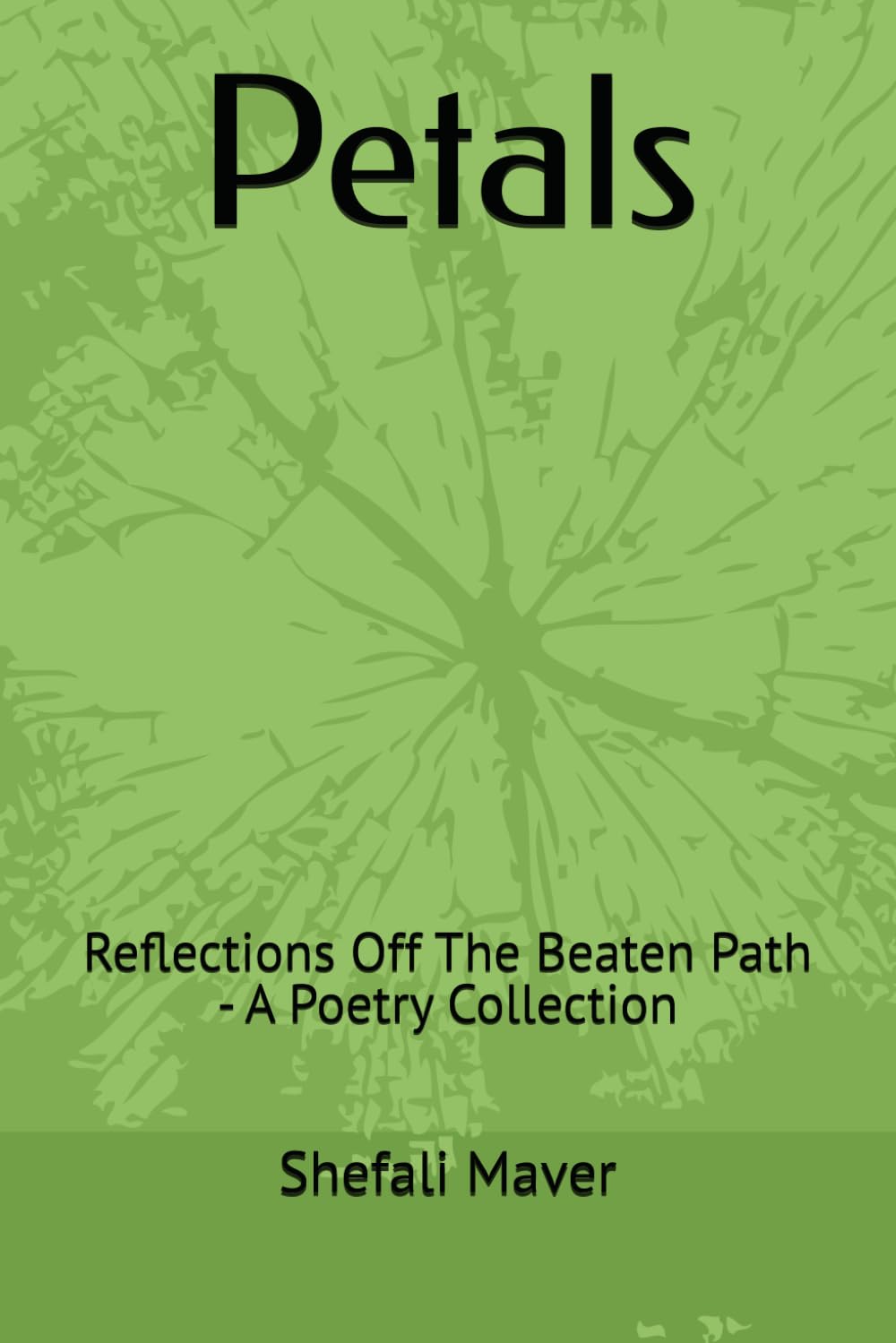 Petals: Reflections Off The Beaten Path - A Poetry Collection