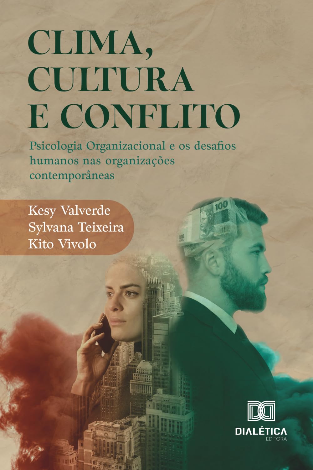 Clima, Cultura e Conflito: Psicologia Organizacional e os desafios humanos nas organizações contemporâneas