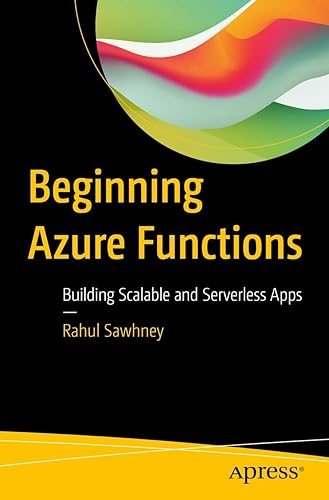 Beginning Azure Functions: Building Scalable and Serverless Apps