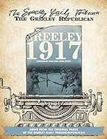 Greeley 1917: News from the original pages of The Greeley Daily Tribune-Republican 0578199831 Book Cover