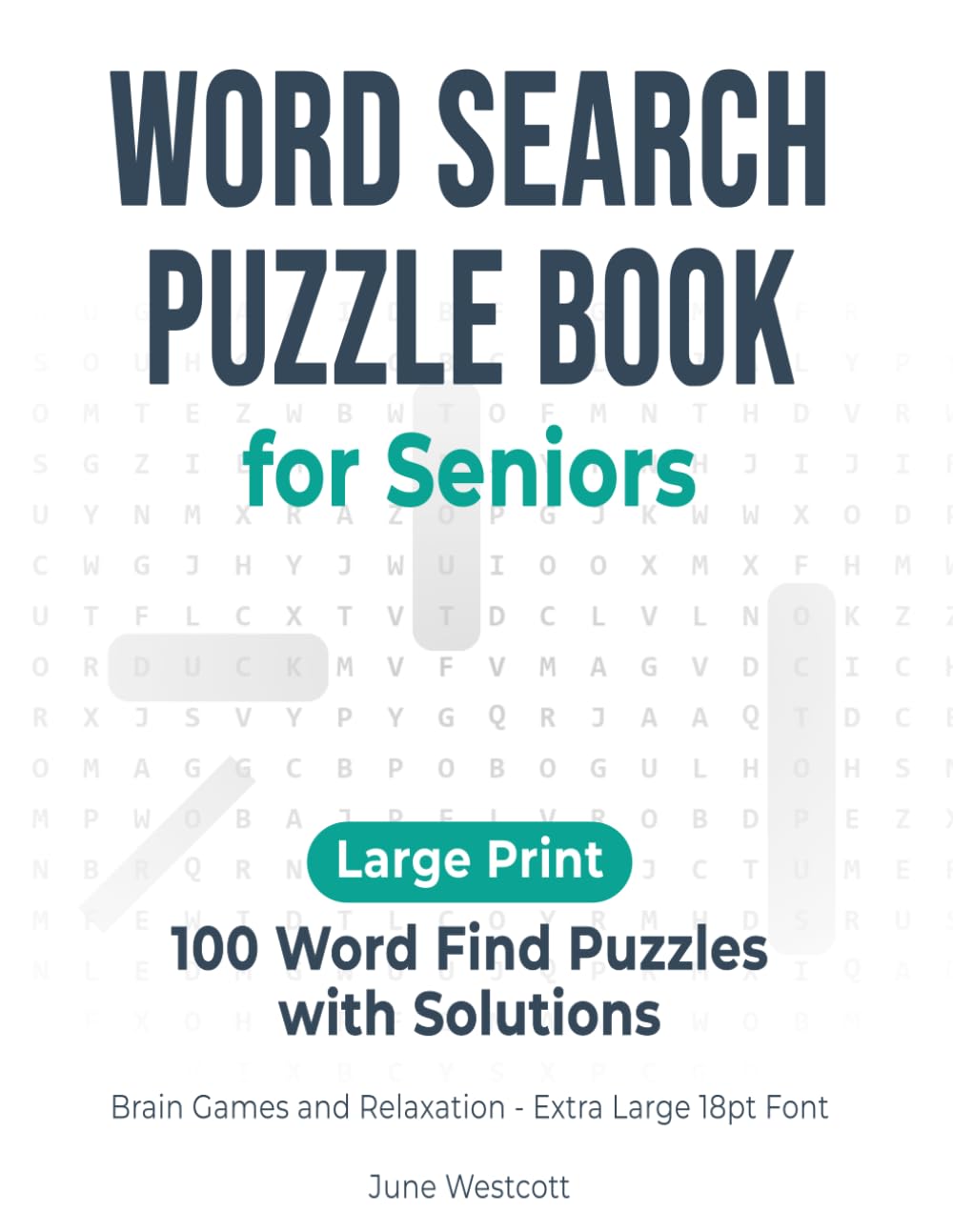 Word Search Puzzle Book for Seniors: Large Print: 100 Word Find Puzzles with Solutions — Brain Games and Relaxation — Extra Large 18pt Font
