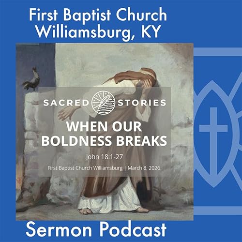 March 8th, 2026 - "When Our Boldness Breaks"