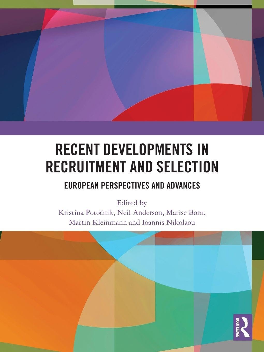 Recent Developments in Recruitment and Selection: European Perspectives and Advances